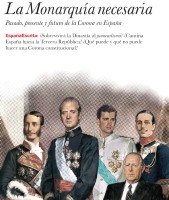Cover of: La monarquía necesaria: pasado, presente y futuro de la corona en España