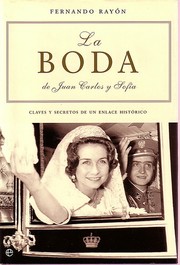 Cover of: La boda de Juan Carlos y Sofía: : claves y secretos de un enlace histórico