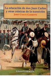 Cover of: La educación de don Juan Carlos y otras crónicas de la transición by José Carlos Clemente