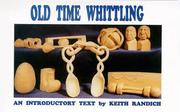 Cover of: Old time whittling: an introductory text