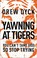 Cover of: Yawning at Tigers