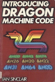 Introducing Dragon machine code by Ian Robertson Sinclair