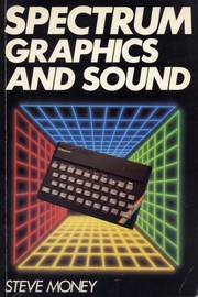 Cover of: Spectrum Graphics And Sound by Steve Money, Steve Money