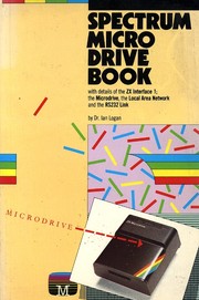 Cover of: Spectrum micro drive book: with details of the 2X inter-face 1 the microdrive, the local area network and the RS232 link