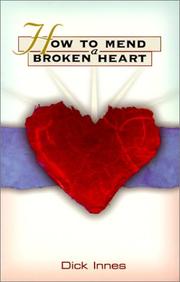 How to mend a broken heart by Dick Innes