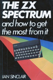Cover of: The ZX Spectrum And How To Get The Most From It