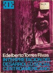 Interpretación del desarrollo social centroamericano by Edelberto Torres-Rivas