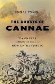Cover of: The ghosts of Cannae: Hannibal and the darkest hour of the Roman republic