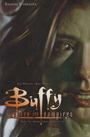 Cover of: Buffy contre les vampires, Saison 08, Tome 4, Autre temps, autre tueuse
