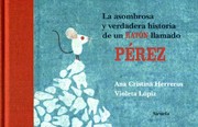 Cover of: La asombrosa y verdadera historia de un ratón llamado Pérez