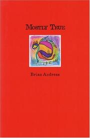 Cover of: Mostly True Collected Stories & Drawings by Brian Andreas