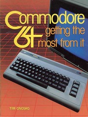 Cover of: Commodore 64, getting the most from it by Tim Onosko
