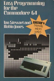 Cover of: Easy programming for the Commodore 64 by Ian Stewart, Robin Jones.