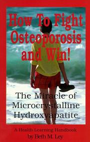 Cover of: How to fight osteoporosis and win!: the miracle of microcrystalline hydroxyapatite (MCHC)