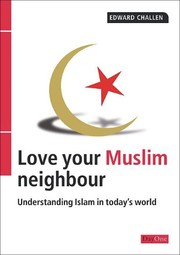 Cover of: Love Your Muslim Neighbour by Edward Challen, Edward Challen