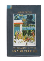 Cover of: The making of the Awadh culture