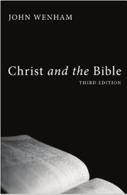 Christ and the Bible by John William Wenham