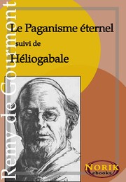 Cover of: Le Paganisme éternel, suivi de Héliogabale