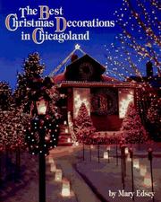 Cover of: The best Christmas decorations in Chicagoland by Mary Edsey