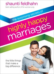 Cover of: The Surprising Secrets of Highly Happy Marriages: the little things that make a big difference