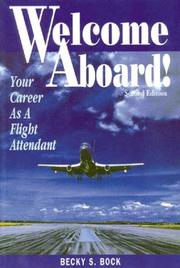 Cover of: Welcome Aboard! Your Career as a Flight Attendant (Professional Aviation series) by Becky S. Bock