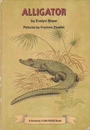 Cover of: Alligator by by Evelyn Shaw; pictures by Frances Zweifel.