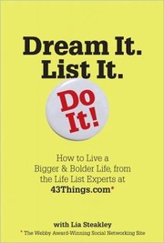 Dream It. List It. Do It! by Lia Steakley