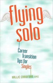 Cover of: Flying Solo: Career Transition Tips for Singles