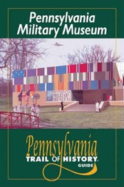Cover of: Pennsylvania Military Museum: Pennsylvania trail of history guide