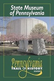 Cover of: The State Museum of Pennsylvania