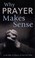 Cover of: Why Prayer Makes Sense