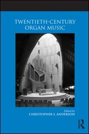 Cover of: Twentieth-century organ music by Christopher S. Anderson