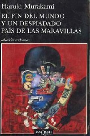 Cover of: El fin del mundo y un despiadado país de las maravillas by 村上春樹