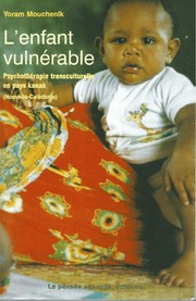 L'enfant vulnérable. Psychothérapie transculturelle en pays Kanak by Yoram Mouchenik