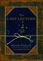 Cover of: The last lecture by Randy Pausch