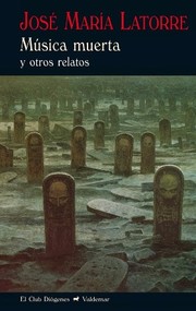 Cover of: Música muerta y otros relatos