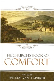 Cover of: The church's book of comfort by edited by Willem van 't Spijker ; translated by Gerrit Bilkes.