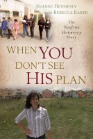Cover of: When you don't see his plan by Nadine Hennesey with Rebecca Baker