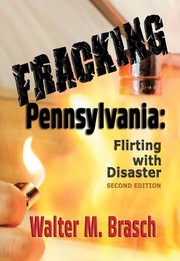 Cover of: Fracking Pennsylvania: Flirting with Disaster (2nd edition)