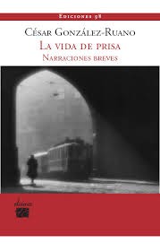 Cover of: La vida de prisa: Narraciones breves