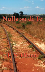 NULLA SO DI TE by T. S. Olsen