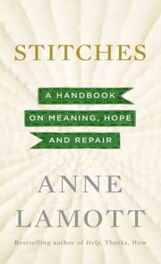 Stitches by Anne Lamott
