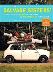 Cover of: The Salvage Sisters' Guide to Finding Style in the Street and Inspiration in the Attic by Kathleen Hackett, Mary Ann Young