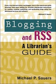 Cover of: Blogging and RSS by Michael P. Sauers