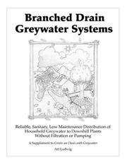 Cover of: Branched Drain Greywater Systems [superseded by "The New Create an Oasis with Greywater"]