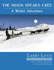 Cover of: The Moon Speaks Cree: A Winter Adventure by 