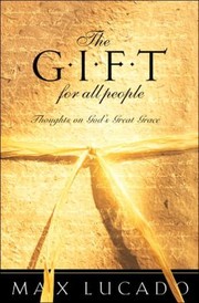 Cover of: The gift for all people by Max Lucado