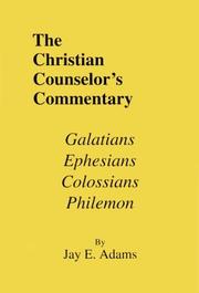Cover of: Christian Counselor's Commentary Galatians, Ephesians, Colossians, Philemon (Christian Counselor's Commentary) by Jay Edward Adams