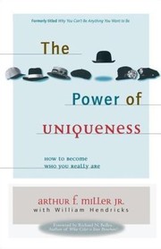 Cover of: The power of uniqueness: how to become who you really are
