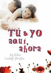 Cover of: Tu & yo aquí, ahora